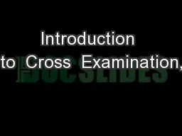 Introduction to  Cross  Examination,