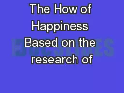 The How of Happiness Based on the research of
