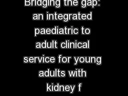 Bridging the gap: an integrated paediatric to adult clinical service for young adults with kidney f