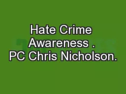 Hate Crime Awareness . PC Chris Nicholson.