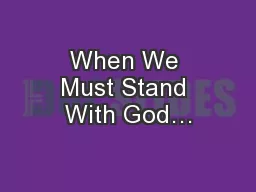 When We Must Stand With God…