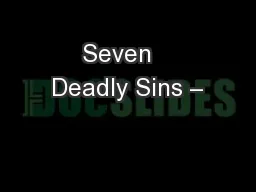 Seven   Deadly Sins –