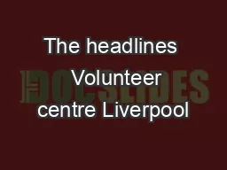 The headlines   Volunteer centre Liverpool