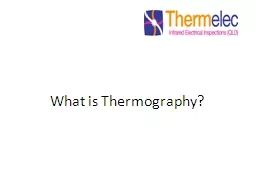 What is Thermography? Infrared thermography is the collection & analysis of radiated