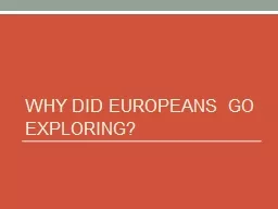 Why did Europeans go Exploring?