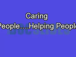 Caring People….Helping People