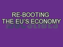 RE-BOOTING THE EU’S ECONOMY