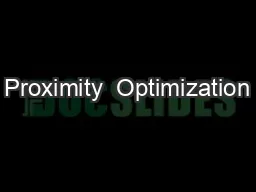 Proximity  Optimization