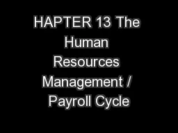 HAPTER 13 The Human Resources Management / Payroll Cycle