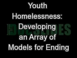 Youth Homelessness: Developing an Array of Models for Ending