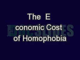 The  E conomic Cost of Homophobia