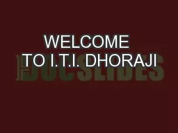 WELCOME TO I.T.I. DHORAJI