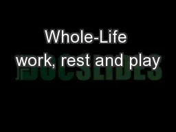 Whole-Life work, rest and play