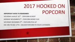 2017 HOOKED ON POPCORN IMPORTANT DATES TO REMEMBER: