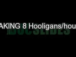 SPEAKING 8 Hooligans/housing/