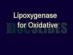 Lipoxygenase  for Oxidative
