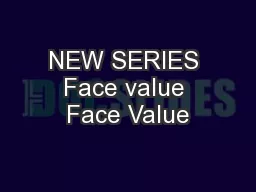 NEW SERIES Face value Face Value