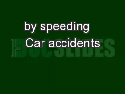 by speeding   Car accidents