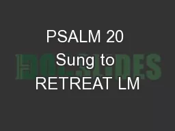 PSALM 20 Sung to RETREAT LM