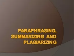 Paraphrasing, Summarizing and Plagiarizing