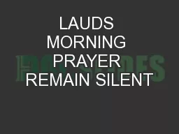 LAUDS MORNING PRAYER REMAIN SILENT