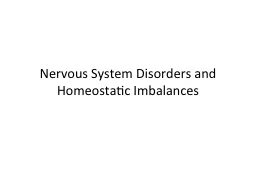 Nervous System Disorders and                         Homeostatic Imbalances