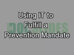 Using IT to Fulfill a Prevention Mandate