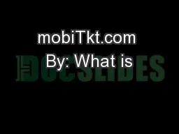 mobiTkt.com By: What is