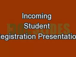 Incoming Student Registration Presentation