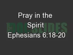 Pray in the Spirit Ephesians 6:18-20