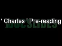 ‘ Charles ’ Pre-reading