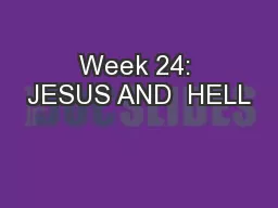 Week 24: JESUS AND  HELL