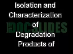 Preparative Isolation and Characterization of Degradation Products of