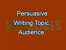 Persuasive Writing Topic, Audience, & Purpose