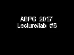 ABPG  2017 Lecture/lab  #8