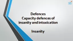 Defences Capacity defences of insanity and intoxication