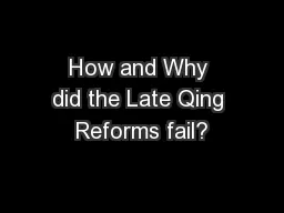 How and Why did the Late Qing Reforms fail?