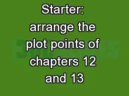 Starter: arrange the plot points of chapters 12 and 13