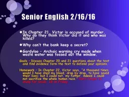 Senior English 2/16/16 In Chapter 21, Victor is accused of murder. Why do they think Victor