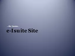 e - Isuite  Site …the basics…