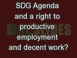 SDG Agenda and a right to productive employment and decent work?