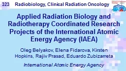 Applied Radiation Biology and Radiotherapy Coordinated Research Projects of the International