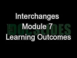 Interchanges Module 7 Learning Outcomes
