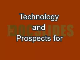 Technology and Prospects for