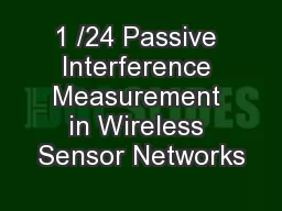 1 /24 Passive Interference Measurement in Wireless Sensor Networks