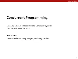 Concurrent Programming 15-213 / 18-213: Introduction to Computer Systems