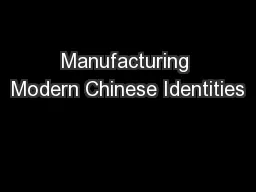 Manufacturing Modern Chinese Identities
