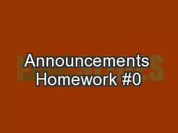 Announcements Homework #0