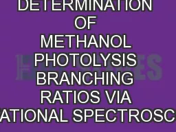   DETERMINATION OF METHANOL PHOTOLYSIS BRANCHING RATIOS VIA ROTATIONAL SPECTROSCOPY