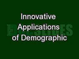 Innovative Applications of Demographic